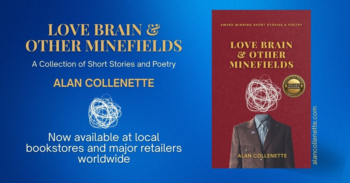 Alan Collenette Releases ‘Love Brain and Other Minefields’, a Bold Exploration of Love, Loss, and Connection